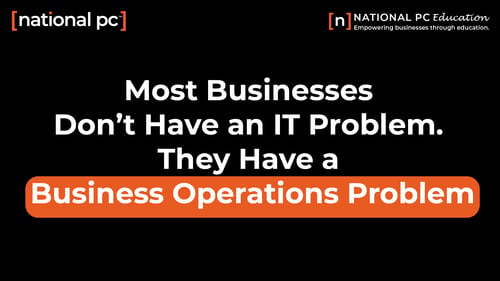 Most Businesses Have an Operations Problem, Not an IT Problem